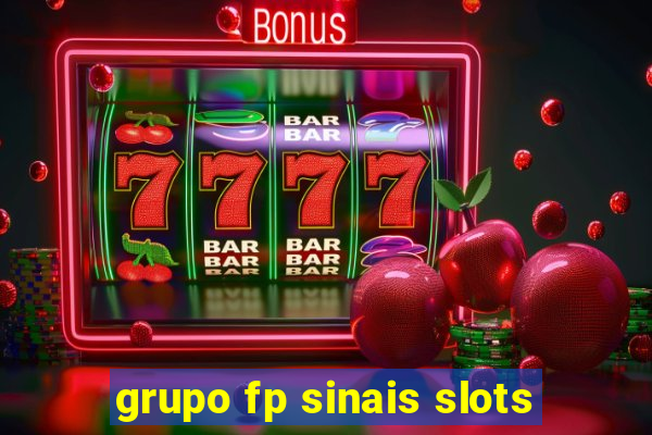 grupo fp sinais slots